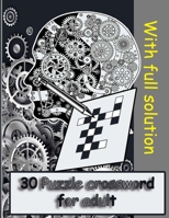 30 Puzzle crossword for adult: Over 30 Cleverly Hidden crossword for Adults, Teens, and More! B096LMSVLG Book Cover