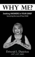 Why Me?: Seeking Answers In Your Grief 0999194909 Book Cover