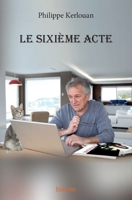 Le Sixième Acte (French Edition) 2414151889 Book Cover