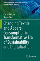 Changing Textile and Apparel Consumption in Transformative Era of Sustainability and Digitalization (Sustainable Textiles: Production, Processing, Manufacturing & Chemistry) 3031974182 Book Cover