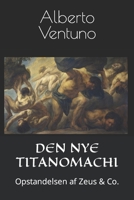 Den Nye Titanomachi: Opstandelsen af Zeus & Co. B09RPGVL92 Book Cover