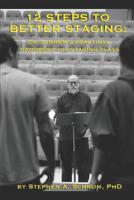 12 Steps To Better Staging: Dr. Schrum's Practical Handbook for Staging Plays 1097458288 Book Cover