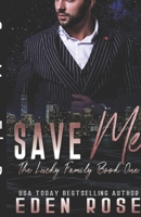 Save Me: Mafia Romance (The Lucky Family) B087SJT2F8 Book Cover