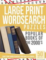 Large Print Wordsearches Puzzles Popular Books of the 2000s: Giant Print Word Searches for Adults & Seniors 1539464822 Book Cover