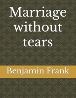 Marriage without tears B0CSZ6LS57 Book Cover