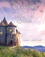 Creating a Castle from the Chaos (Recovering Me, Recovering Us) 0999413813 Book Cover