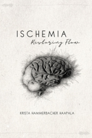 Ischemia: Restoring Flow 1946876224 Book Cover
