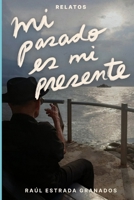 Mi pasado es mi presente (Spanish Edition) B0DR6WXWYK Book Cover