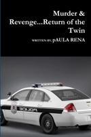 Murder & Revenge...Return of the Twin 1365420787 Book Cover