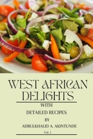 WEST AFRICAN DELIGHTS WITH DETAILED RECIPES B0C2SPBSF5 Book Cover