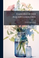 Handbuch der Aquarellmalerei. (German Edition) 1024788342 Book Cover