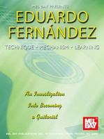 Mel Bay Eduardo Fernandez: Technique, Mechanism, Learning 0786647469 Book Cover
