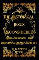 The Historical Jesus Reconsidered: Archaeological and Historical Essays on His Life B0GJ58K5B9 Book Cover