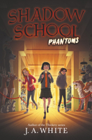 Shadow School #3: Phantoms 0062838350 Book Cover