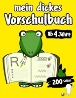 Mein Dickes Vorschulbuch Ab 4 Jahre 200 Seiten B0858TVVJF Book Cover