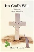 It's God's Will: Biography of An Irish Immigrant Girl 0595257674 Book Cover