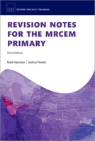 Revision Notes for the MRCEM Primary (Oxford Specialty Training: Revision Texts) 0198886020 Book Cover