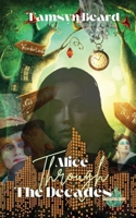Alice Through the Decades B0F2JK8YFV Book Cover