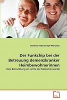 Der Funkchip bei der Betreuung demenzkranker Heimbewohnerinnen 3639357396 Book Cover