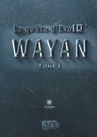 La quête d'Exo10: Tome 1: Wayan null Book Cover