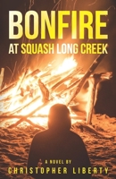 Bonfire at Squash Long Creek B09CG5RF26 Book Cover