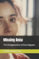 Missing Anna: The Disappearance of Anna Nguyen B0C7T5TZJP Book Cover
