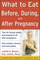 What to Eat Before, During, and After Pregnancy 0071459219 Book Cover