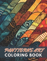 Patterns Art Coloring Book For Adult: Relax and Color. A Stress Relief Coloring Book B0CPDZQT3W Book Cover