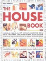 The House Book: Includes More Than 250 Instant Decorating Ideas, with Over 2000 Photographs and Illustrations 1844764079 Book Cover