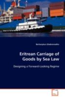 Eritrean Carriage of Goods by Sea Law: Designing a Forward-Looking Regime 363906772X Book Cover
