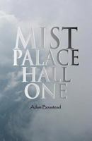 Mist Palace Hall One 1782223045 Book Cover