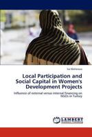 Local Participation and Social Capital in Women's Development Projects 3848484668 Book Cover