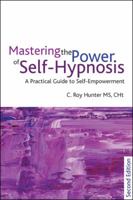 Mastering the Power of Self-hypnosis: A Practical Guide to Self Empowerment 1845904656 Book Cover