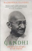 Gandhi: The Man, His People, and the Empire 1906598819 Book Cover