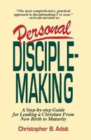 Personal Disciplemaking: A Step-By-Step Guide for Leading a New Christian From New Birth to Maturity 0840743815 Book Cover