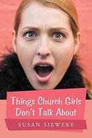 Things Church Girls Don't Talk about 1468555332 Book Cover
