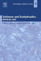 Sediment and Ecohydraulics: Intercoh 2005 044453184X Book Cover