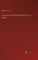 A Popular and Practical Introduction to Law Studies: And to Every Department of the Legal Profession, Civil, Criminal, and Ecclesiastical : With an Account ... the State of the Law in Ireland and Scot 1240188528 Book Cover
