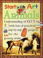 Animals, Start With Art Pb (Start With Art) 0761308288 Book Cover