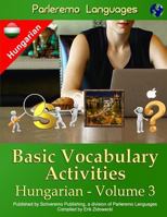 Parleremo Languages Basic Vocabulary Activities Hungarian - Volume 3 1523272392 Book Cover
