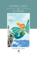 Entre l'aile et le vent B09427C8YL Book Cover