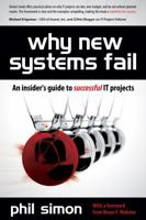Why New Systems Fail: An Insider's Guide to Successful IT Projects 1435456440 Book Cover