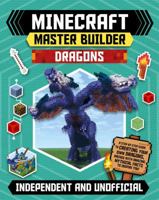 Minecraft: Master Builder: Dragons & Mythical Beasts 1783124881 Book Cover