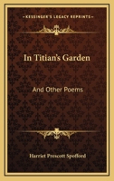 In Titian's Garden: And Other Poems 1163758280 Book Cover