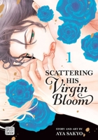 Scattering His Virgin Bloom, Vol. 1 1974727319 Book Cover