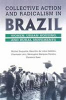 Collective Action and Radicalism in Brazil: Women, Urban Housing and Rural Movements (Studies in Comparative Political Economy and Public Policy) 0802039073 Book Cover