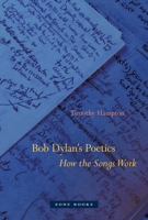 Bob Dylan: How the Songs Work 1942130368 Book Cover