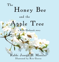 The Honey Bee and the Apple Tree: A Rosh Hashanah Story 1635160049 Book Cover