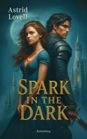 Spark in the Dark 1804842354 Book Cover
