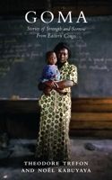 Goma: Stories of Strength and Sorrow from Eastern Congo 1786991403 Book Cover